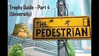 The Pedestrian Full Walkthrough - Part 4 (University)