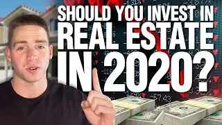Should You Invest In Real Estate? Real Estate Market 2020 CRASH