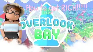 How To Get RICH!!! In Overlook Bay!!!!