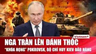 Thời sự Quốc tế sáng 25/12: Nga tràn lên đánh thốc “khóa họng” Pokrovsk, bộ chỉ huy Ukraine đầu hàng