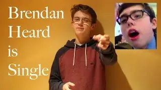 FINDING BRENDAN HEARD A GIRLFRIEND