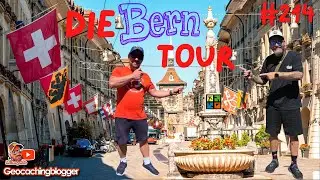 Geocaching Vlog 214 Die Bern Tour