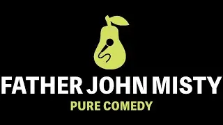 Father John Misty - Pure Comedy (Karaoke)