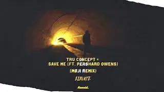 TRU Concept - Save Me (ft. Pershard Owens) (M&Oslash;JI Remix)