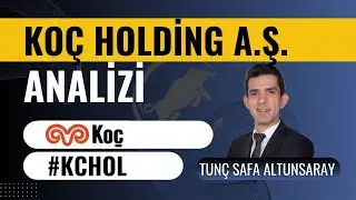 Ko&ccedil; Holding (#Kchol) Hisse Analizi - Tun&ccedil; Safa Altunsaray