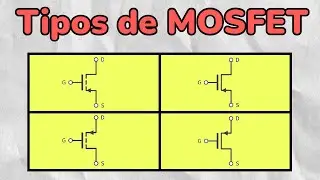TIPOS DE MOSFET ✅ MOSFET de ENRIQUECIMIENTO Y EMPOBRECIMIENTO ✅ MOSFET de CANAL N y CANAL P