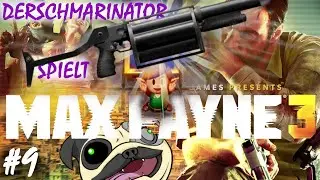 ENDLICH!!! Der Granatwerfer im Einsatz!!! - Max Payne 3 #9