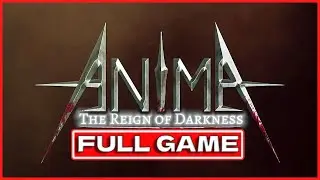 Anima: The Reign of Darkness Full Game Walkthrough No Commentary