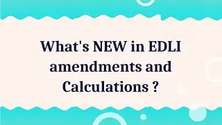 Recent amendment on EDLI | Revised Calculation of EDLI