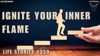 Nurturing the Flame Within - Life Stories 359