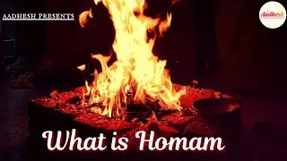 Get the INSIGHT of WHAT is HOMAM? Why is it Importance and Significance of HOMAM| Watch full video