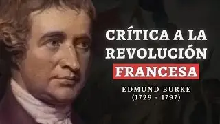 EDMUND BURKE: Reflexiones sobre la REVOLUCIÓN FRANCESA