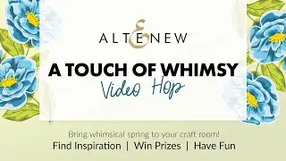 Altenew | A Touch Of Whimsy Video Hop