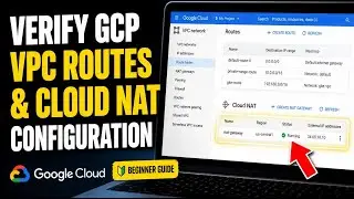 How to verify GCP VPC routes and Cloud NAT configuration - Beginner Guide