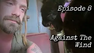 The Maiden Voyage: Episode 8 - Against The Wind