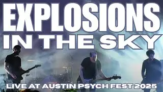 Explosions in the Sky - Live at Austin Psych Fest 2025