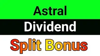 Astral share latest news🪀Astral share dividend bonus split