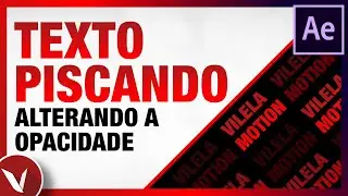 Animação TEXTO e IMAGENS PISCANDO – AFTER EFFECTS