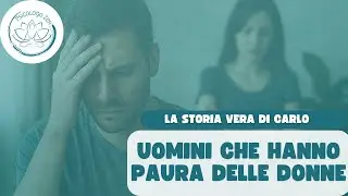 Uomini che hanno paura delle donne | Storia vera di Carlo