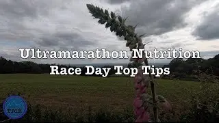 Ultramarathon Nutrition - Race Day Top Tips