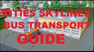 BUS STATION GUIDE | CITIES SKYLINES
