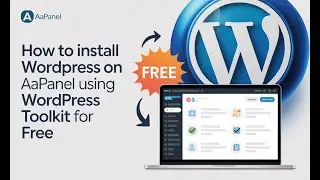 How to Install Wordpress on aaPanel Using WordPress Toolkit for free