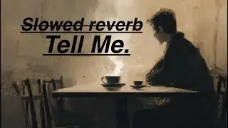 Talwiindar -Tell me (slowed reverb) song