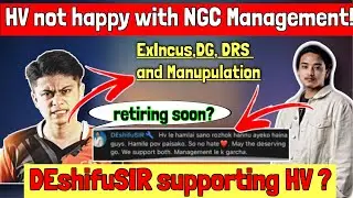 HV 😡 On NGC Management | Assassin Retiring? | Replies To DE Incident | Teamup DRS,DG & Ex? |HVvsDRS