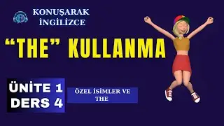 Konuşarak İngilizce | Ünite 1 – Ders 4: Özel İsimlerden Önce “The” Kullanılmaz #ingilizcedersleri