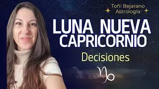 🌑🔮 Esta LUNA NUEVA en CAPRICORNIO ♑¿Obligada/o a DECIDIR?