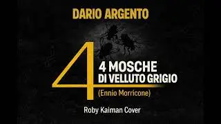 Dario Argento &ndash; 4 Mosche di Velluto Grigio (Ennio Morricone) | Soundtrack Cover by Roby Kaiman