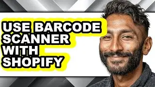 How to Use Barcode Scanner with Shopify (updated)