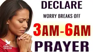 Speak Blessings Over Your Sons & Daughters | Breakthrough Morning Prayer 3&ndash;6 AM