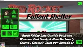 Fallout Shelter: Vault 001 Ep 57; Black Friday Line Outside, Carl Hardy Joins Vault, & New Mr. Handy