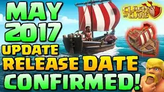 CLASH OF CLANS MASSIVE UPDATE MAY 2017 RELEASE DATE CONFIRMED!