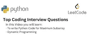 Top Coding Interview Questions -  35  Maximum Subarray| Python | Leetcode