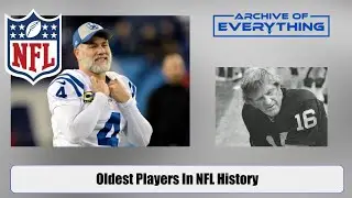 The Oldest Players In NFL History - Will Tom Brady break George Blanda's Record?