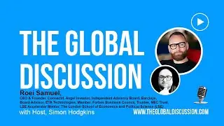 Connecting Innovators and Investors with Roei Samuel Ep 208 - The Global Discussion