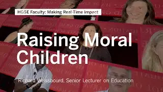 Orientation 2020: Making Real-Time Impact with Richard Weissbourd