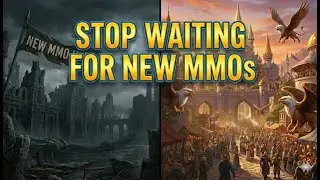 Stop Waiting for New MMOs