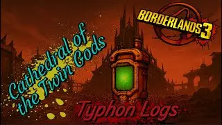 Borderlands 3 All Typhon log + Dead drop Locations Cathedral of the twin gods Pandora