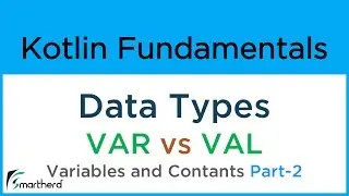 Kotlin Data Types: VAR vs VAL: Variables and Constants DEMO Part-2 #4.3