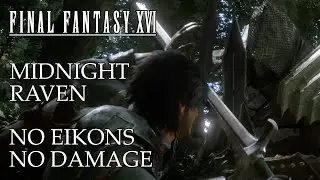 Final Fantasy XVI - Midnight Raven with NO EIKONS / NO DAMAGE