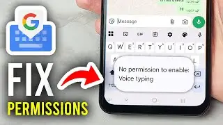 Fix No Permission To Enable Voice Typing In Gboard - Step By Step