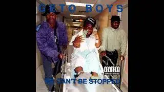 Geto Boys - We Can't Be Stopped (1991)