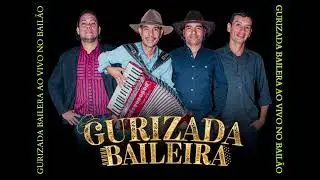 GRUPO GURIZADA BAILERA AO VIVO