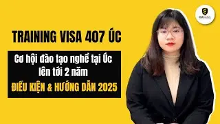 Visa 407 &Uacute;c: Cơ hội đ&agrave;o tạo nghề tại &Uacute;c l&ecirc;n tới 2 năm &ndash; Điều kiện & hướng dẫn 2025