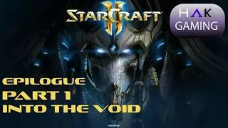 Starcraft II: Legacy of the Void Epilogue Part 1: Into the Void