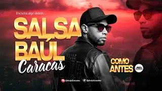 SALSA BAUL CARACAS 🔥  Dj Andy Gonz&aacute;lez 🔥COMO ANTES 1