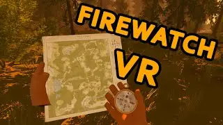 Development started on Two Forks VR: a Firewatch VR mod